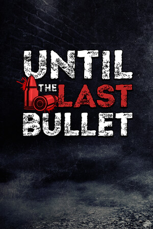 Carátula de Until The Last Bullet