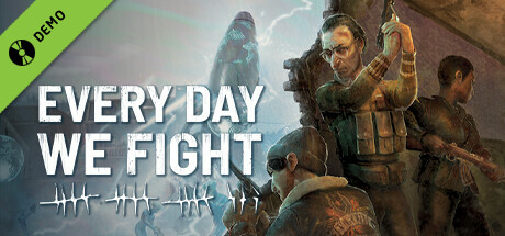 Every Day We Fight Demo