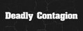 Deadly Contagion