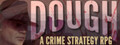 DOUGH: A Crime Strategy RPG