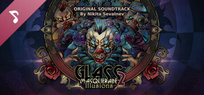 Glass Masquerade 2: Illusions Soundtrack