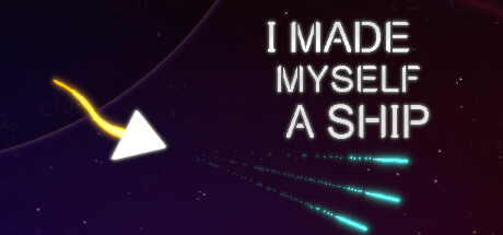 I Made Myself a Ship Steam header image