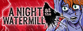 A Night at the Watermill