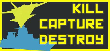 Kill Capture Destroy Steam header image
