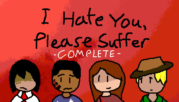 I Hate You, Please Suffer - Complete