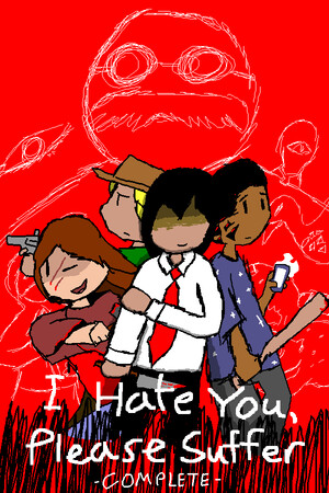 I Hate You, Please Suffer - Complete