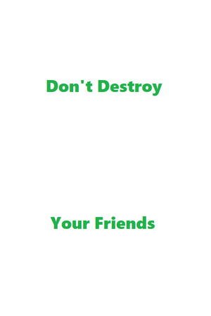 Don't Destroy Your Friends cover art