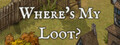 Where's My Loot?