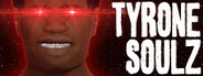 TYRONE SOULZ