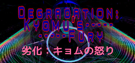 Degradation: Kyomu's Fury - 劣化：キョムの怒り Cover Image