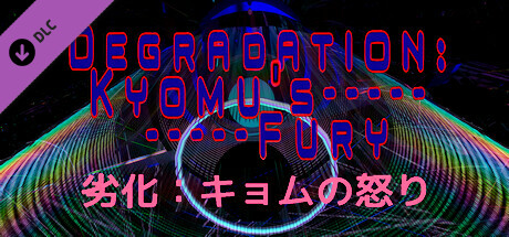 Degradation: Kyomu's Fury - Medium Donation + Bonus Content #1 & #2 unlocked