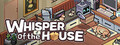Whisper of the House