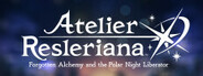 Atelier Resleriana: Forgotten Alchemy and the Polar Night Liberator