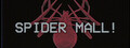 SPIDER MALL !