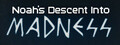 Noah's Descent into Madness