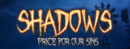 Shadows: Price For Our Sins