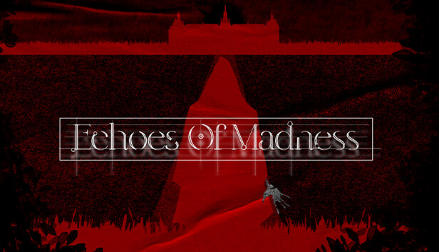 Echoes of Madness