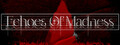 Echoes of Madness