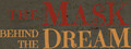 The Mask behind the Dream