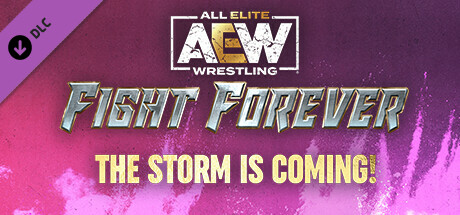 AEW: Fight Forever - The STORM is coming!
