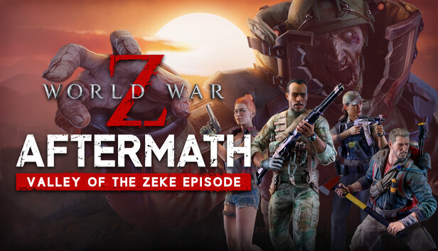 World War Z: Aftermath - Valley of the Zeke Episode on Steam