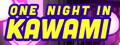 One Night in Kawami