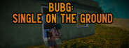BUBG Single on the Ground