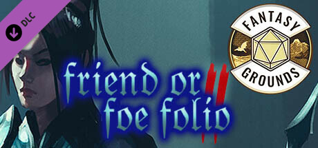 Fantasy Grounds - Friend or Foe Folio 2 (5E) header image