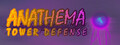 Anathyma - Tower Defense