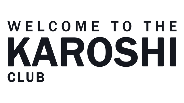 Welcome to the Karoshi Club