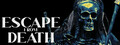 Escape from Death