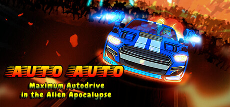 Auto Auto: Maximum Autodrive In The Alien Apocalypse Cover Image