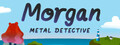 Morgan: Metal Detective
