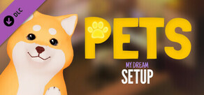 My Dream Setup - Pets DLC