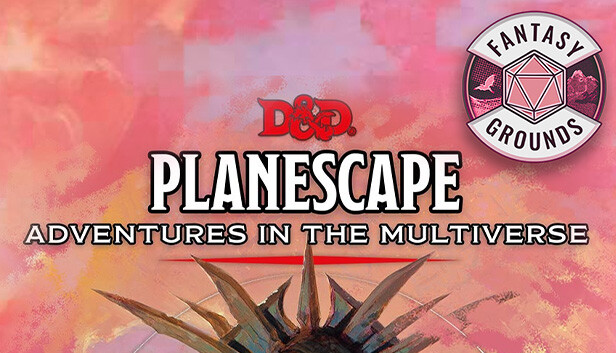 D&D Planescape: Adventures in the Multiverse for Fantasy Grounds