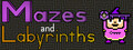 Mazes and Labyrinths