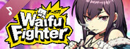 Waifu fighter - F-ist & Flirtatious: Ch.2 Esoteric Ninja Arts