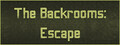 The Backrooms: Escape