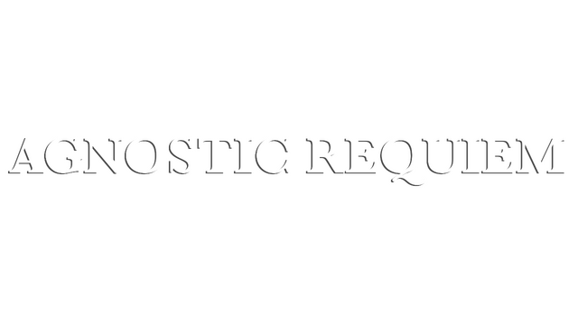 Agnostic Requiem