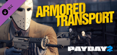 Steam Payday 2 Armored Transport