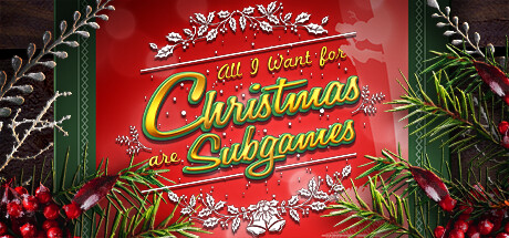 All I Want for Christmas are Subgames Steam header image