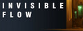 INVISIBLE FLOW