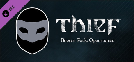 THIEF DLC: Booster Pack - Opportunist header