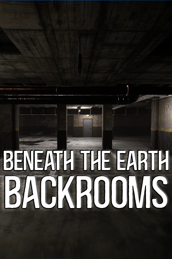 Beneath The Earth - Backrooms