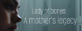 Lady of bones, a mother's legacy