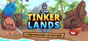 Tinkerlands: A Shipwrecked Adventure