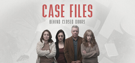 Case Files: Behind Closed Doors