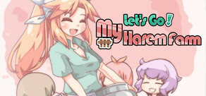 Let's Go! My Harem Farm