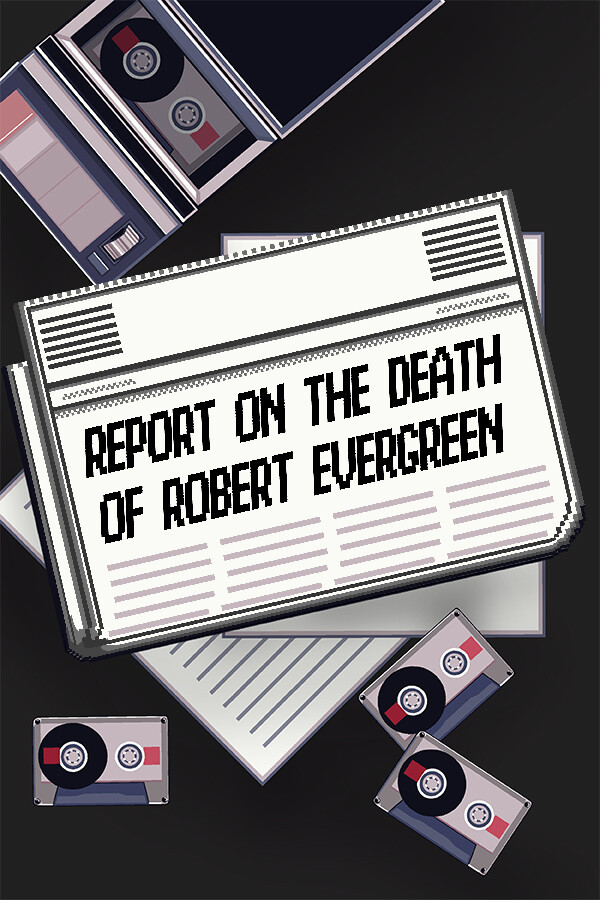Report on the Death of Robert Evergreen