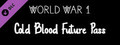 World War 1 - Cold Blood Future Pass